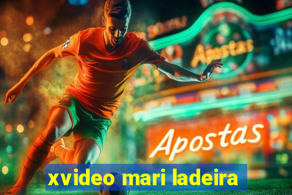 xvideo mari ladeira